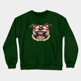 Home Is Where The Dog Is Crewneck Sweatshirt